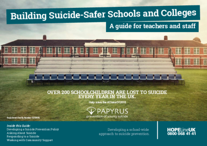 A guide for school staff in building suicide safe schools and colleges